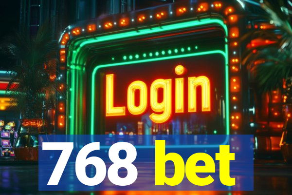 768 bet